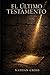 EL ÚLTIMO TESTAMENTO (Spanish Edition)