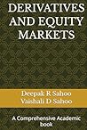 DERIVATIVES AND EQUITY MARKETS: A Comprehensive Academic book