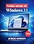 Guida utente di Windows 11: Un manuale passo passo per la configurazione, la navigazione, la sicurezza, la risoluzione dei problemi e l'utilizzo quotidiano (Italian Edition)