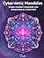 Cybernetic Mandalas: Kleurboek voor volwassenen met 80 unieke mandala’s – ontspanning, mindfulness en creatieve uitdaging (Dutch Edition)