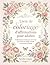 Livre de coloriage d'affirmations pour adultes: 53 illustrations florales anti-stress avec pensées positives — art thérapie relaxation et bien-être (French Edition)