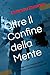 Oltre il Confine della Mente: Viaggio tra consapevolezza, creatività e potenzialità nascoste (Italian Edition)