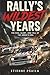 Rally’s Wildest Years: The Rise, Glory, and Fall of the Group B Era