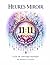Heures Miroir - Livre de coloriage mystique: 30 illustrations inspirées des heures miroir pour se détendre, se reconnecter et éveiller son intuition (French Edition)