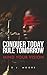 Conquer Today Rule Tomorrow: Mind Your Vision