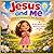 Jesus and Me: A Bible Storybook for Kids Ages 3–7: Christian Bedtime Stories About Love, Kindness, and Faith