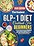 The Easiest GLP-1 Diet Cookbook for Beginners: 50 High-Protein Recipes for Weight Loss & Muscle Preservation + 7-Day Meal Plan with Quick, Easy Meals & Nutrition Facts (The Conscious Table)
