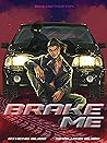 Brake Me