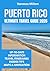PUERTO RICO ULTIMATE TRAVEL GUIDE 2026