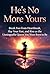 He's No More Yours (He's Already Checked Out): When He’s No Longer Invested — A Must-Have Guide for Every Woman.