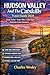 Hudson Valley And The Catskills Travel Guide 2026: Scenic Towns, Iconic Hikes, Cozy Stays, Seasonal Festivals, and Smart Itineraries