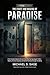 THE CRAFT AND MAKING OF PARADISE: A Fan’s Guide to Seasons One and Two of the Post‑Apocalyptic Thriller—Mystery, Survival, Suspense, and Secrets That Could Change Everything