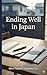 Ending Well in Japan: Why Shukatsu Became a Market, a Mindset, and a New Social Contract