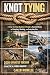KNOT TYING UPDATED: A Step-...