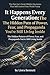 It Happens Every Generation: The Hidden Pattern of Power, Fear, and Propaganda You’re Still Living Inside (The Past Isn’t Dead: Hidden Decisions That Still Control Your World Today)