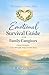 Emotional Survival Guide Fo...