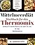 Mittelmeerdiät Kochbuch für den Thermomix: Schnelle & gesunde Rezepte für jeden Tag inkl. 14-Tage- Ernährungsplan (German Edition)