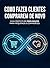 Como Fazer Clientes Comprarem de Novo: Guia prático de fidelização para pequenos e-commerces (A Jornada da Fidelização Livro 1) (Portuguese Edition)