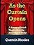 As the Curtain Opens: A History of British Theatre from the Stone Age to Today (The Golden Age of Entertainment)