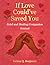 If Love Could've Saved You: Grief and Healing Companion Journal