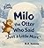 Milo the Otter Who Kept Rolling “Just a Little More”: Until He Couldn’t Get Back Home (Little Troubles)