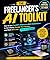The Freelancer's AI Toolkit: How to Use ChatGPT, Midjourney & AI Automation to Get Clients, Double Your Income, and Work 50% Less