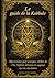 Le guide de la Kabbale: Mysticisme juif antique, Arbre de Vie, Sefirot divines et sagesse sacrée du Zohar (French Edition)