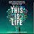 This Is Life: How the Science of the Cosmos Explains What We Are