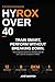 HYROX over 40: Train smart, compete with control, perform without breaking down (The ultimate HYROX collection)