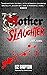 Mother & Slaughter by Liz Shipton