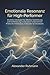 Emotionale Resonanz für High-Performer: Elicitation-Strategien für effektive Teamführung und Konfliktlösung in innovativen Unternehmen. Praktische ... Fallstudien & Checklisten. (German Edition)