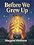 Before We Grew Up: A Childhood Coloring Book for Seniors with Dementia: Therapeutic Late-Stage Activity Book with 1950s Childhood Scenes, School Days ... Evenings for Alzheimer's and Memory Care
