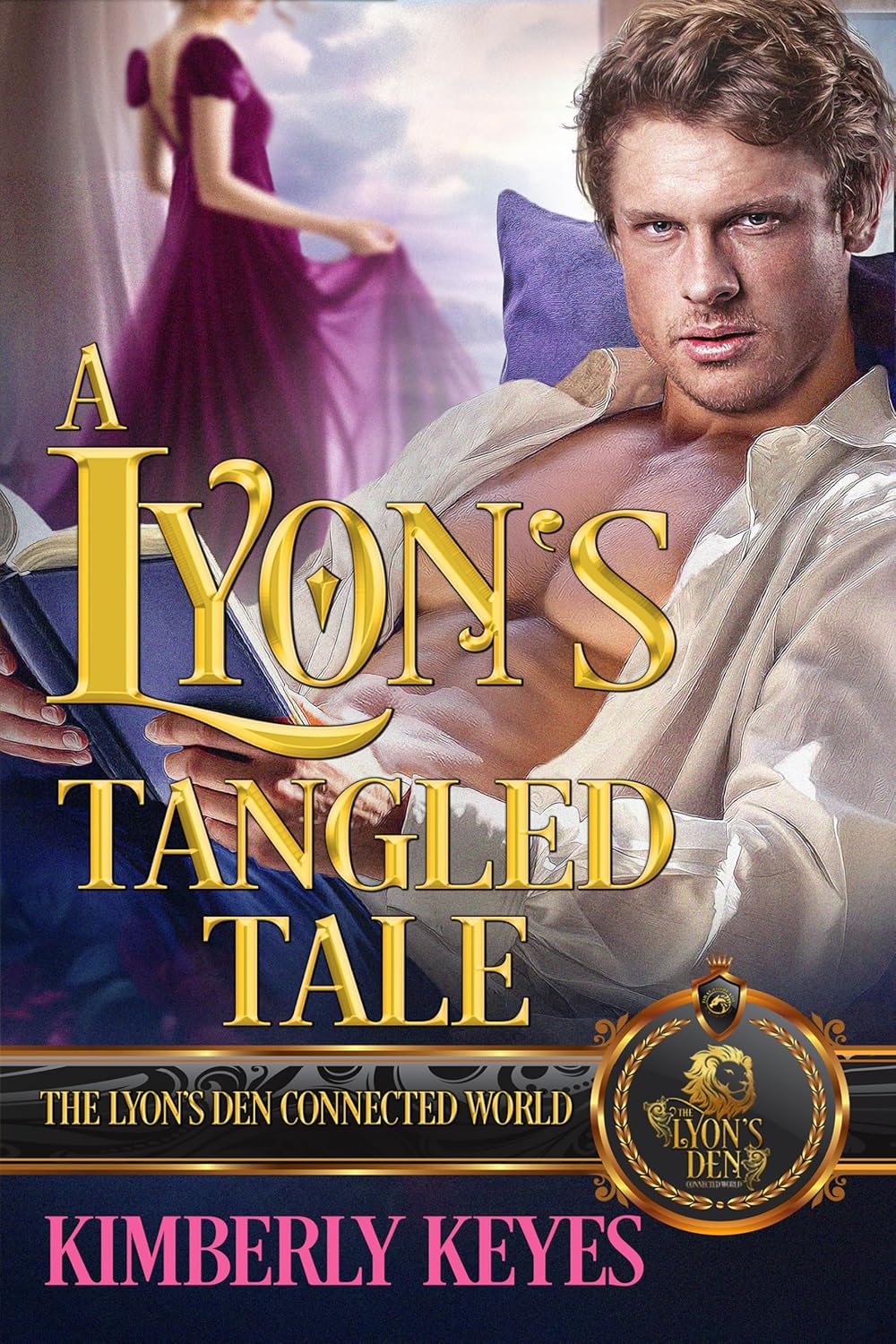 A Lyon’s Tangled Tale: The Lyon's Den Connected World (Kindle Edition)