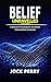 BELIEF UNRAVELLED: Explored: A Structural Investigation into Belief, Interpretation & Anomaly (VOLUME 1) (BELIEF UNRAVELLED TRILOGY) 5x8