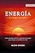 ENERGÍA, EL RIESGO INVISIBLE: Cómo anticipar, diseñar y gobernar la energía antes de que se convierta en crisis (Spanish Edition)