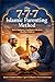 The 7–7–7 Islamic Parenting Method: Raise Righteous, Confident, and Obedient Muslim Children Using Quran and Sunnah — A Practical Guide to Discipline, Emotional Intelligence, and Ages 0–21 Development