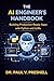 The AI Engineer’s Handbook: Building Production-Ready Apps with Python and LLMs (The Enterprise AI Transformation Series)