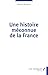 Une histoire méconnue de la France (French Edition)