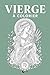 Vierge à colorier: Livre de coloriage de ton signe - 50 vérités entre humour et réalité parfois piquante (Mon Signe à Colorier) (French Edition)