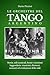 LE ORCHESTRE DEL TANGO ARGENTINO: Storia, stili musicali, brani e incisioni leggendarie: musicisti, direttori, cantanti ed evoluzione dello stile, per ... DEL TANGO ARGENTINO) (Italian Edition)
