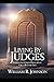 Living By Judges: Embracing God’s Principles for a Better Life