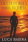 Occhi d'oblio, Anima inquieta (Italian Edition)