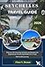 SEYCHELLES TRAVEL GUIDE: Discover 84 Amazing Activities and Bucket-List Experiences Across Seychelles for a Truly Memorable Journey (Ritcher the explorer (ENG))