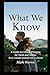 What We Know: A Guide to Critical Thinking for Teens and Young Adults
