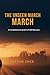 The Unseen March: A Practical Guide to Managing PTSD for Veterans, First Responders, and Trauma Survivors