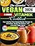 The Essential Vegan Vitamix Cookbook: Fast, Healthy Plant-Based Blender Recipes for Smoothies, Soups, Nut Butters, and Everyday Vegan Meals