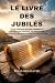 LE LIVRE DES JUBILÉS: Écrit...