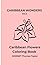 Caribbean flowers coloring book: A Minimalist Tropical Coloring Book with Simple and Relaxing Floral Illustrations (French & English Edition) (Caribbean Wonders)