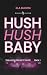 HUSH HUSH BABY - Track 1: T...