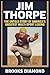 Jim Thorpe: The Untold Story of America's Greatest Multi-Sport Legend